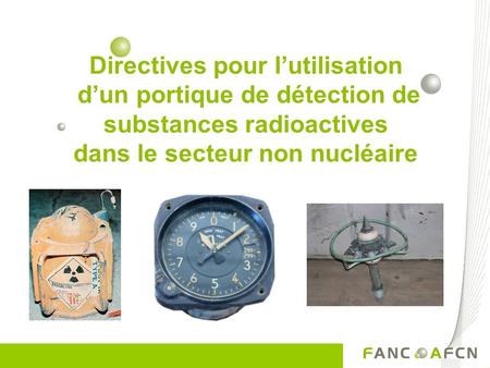 Directives pour l’utilisation d’un portique de détection de substances radioactives dans le secteur non nucléaire.