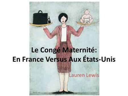Le Congé Maternité: En France Versus Aux États-Unis
