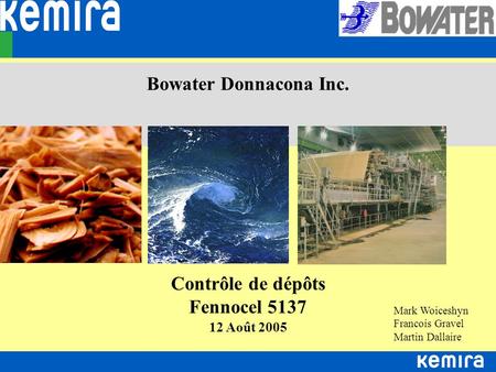 Bowater Donnacona Inc. Contrôle de dépôts Fennocel 5137
