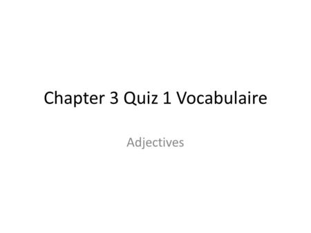 Chapter 3 Quiz 1 Vocabulaire
