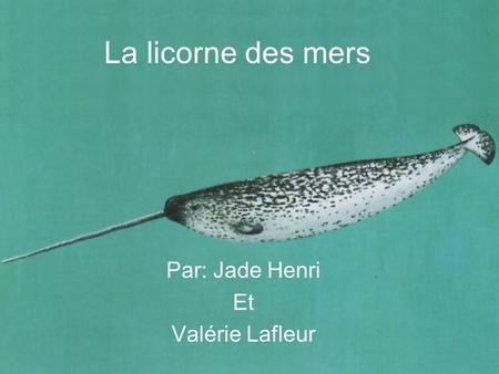 Par: Jade Henri Et Valérie Lafleur