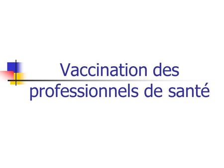Vaccination des professionnels de santé