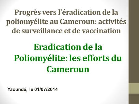Eradication de la Poliomyélite: les efforts du Cameroun