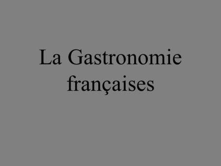 La Gastronomie françaises