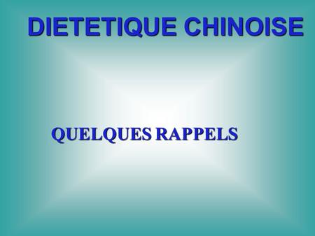 DIETETIQUE CHINOISE QUELQUES RAPPELS 1.