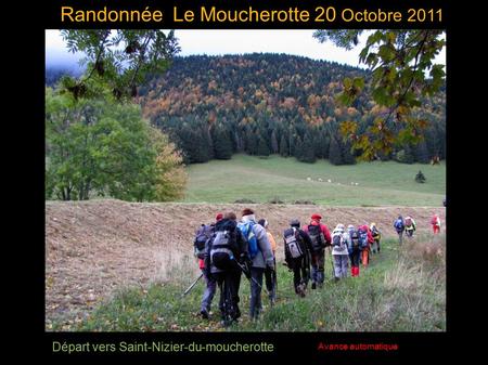 Randonnée Le Moucherotte 20 Octobre 2011 Avance automatique Départ vers Saint-Nizier-du-moucherotte.