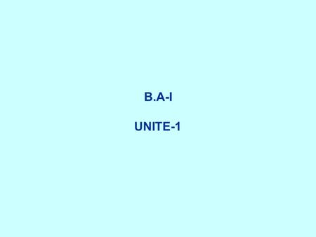 B.A-I UNITE-1. Conjugation of ‘er’ verbs in present tense – In case of ‘er’ verbs (regular), we cut the ‘er’ & add the endings, which are- e es e ons.