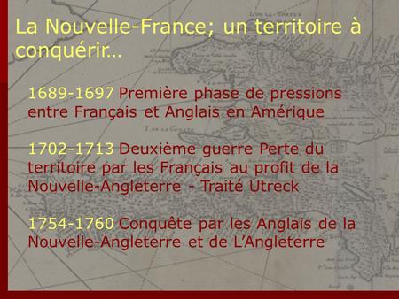 La Nouvelle-France; un territoire à conquérir…