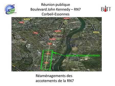 Réunion publique Boulevard John Kennedy – RN7 Corbeil-Essonnes Réaménagements des accotements de la RN7.