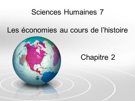 Sciences Humaines 7 Les économies au cours de l’histoire
