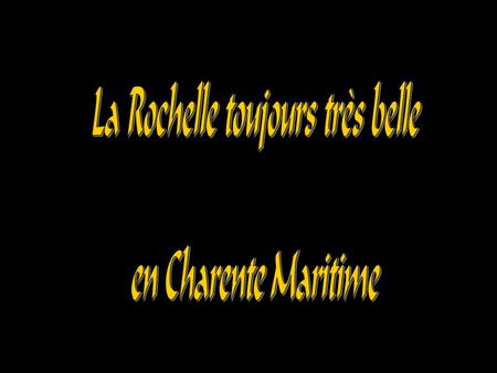 La Rochelle ou Rochella est un lieu de visite incontournable de la Charente Maritime Cette ville de l’Aunis remonte aux années 980. « Ma Ville »