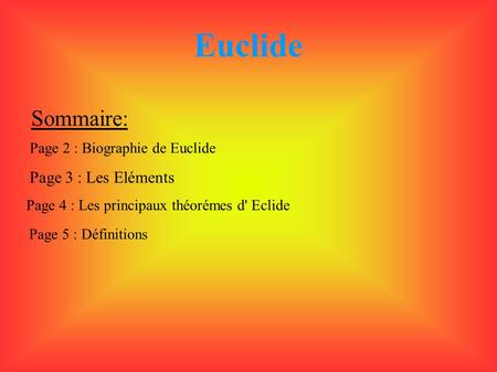 Euclide Sommaire: Page 2 : Biographie de Euclide