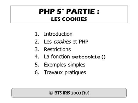 PHP 5° PARTIE : LES COOKIES