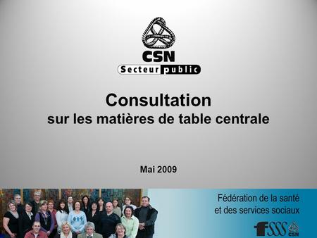 Consultation sur les matières de table centrale Mai 2009.