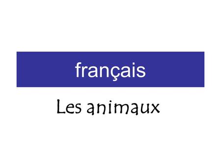 Français Les animaux.