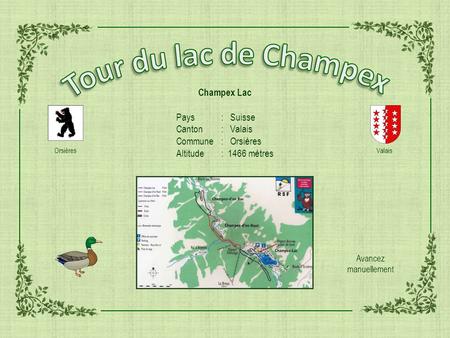 Tour du lac de Champex Champex Lac Pays : Suisse Canton : Valais