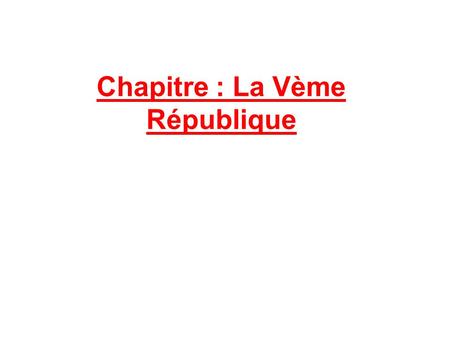 Chapitre : La Vème République