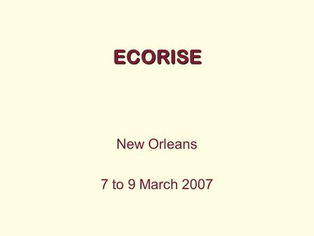 ECORISE New Orleans 7 to 9 March 2007. The French Association for Disaster Risk Reduction.