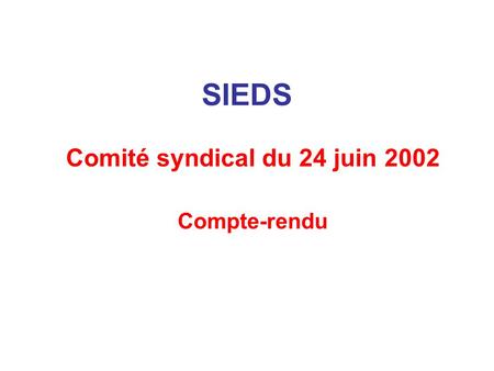 SIEDS Comité syndical du 24 juin 2002 Compte-rendu.