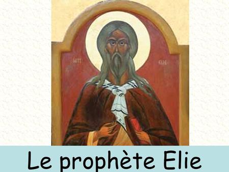 Le prophète Elie.