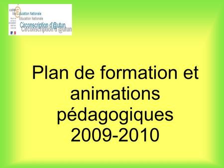 Plan de formation et animations pédagogiques 2009-2010.