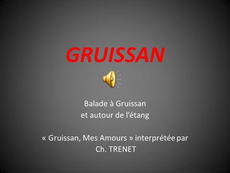 GRUISSAN Balade à Gruissan et autour de l’étang « Gruissan, Mes Amours » interprétée par Ch. TRENET.