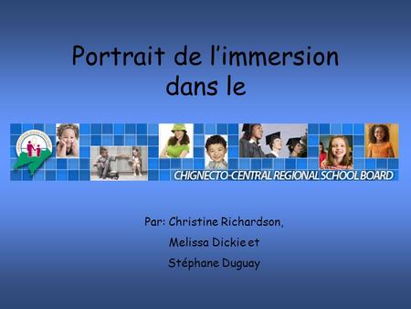 Portrait de l’immersion dans le Par: Christine Richardson, Melissa Dickie et Stéphane Duguay.
