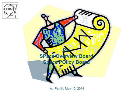 PH SPace Overview Board Space POlicy Board A.Petrilli, May 15, 2014.