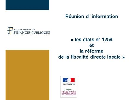 Réunion d ’information « les états n° 1259 et la réforme de la fiscalité directe locale »