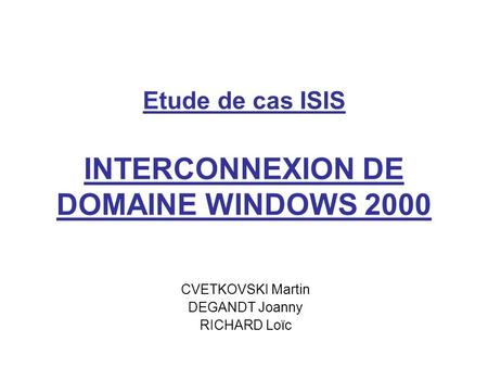 Etude de cas ISIS INTERCONNEXION DE DOMAINE WINDOWS 2000