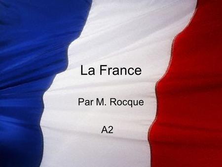 La France Par M. Rocque A2.