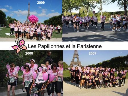 20072008 2009 Les Papillonnes et la Parisienne 2009.