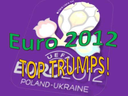 Euro 2012 TOP TRUMPS!.