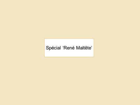 Spécial ‘René Maltête’