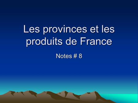 Les provinces et les produits de France