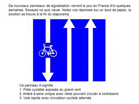 De nouveaux panneaux de signalisation verront le jour en France d'ici quelques semaines. Essayez ce quiz visuel. Notez vos réponses sur un bout de papier,