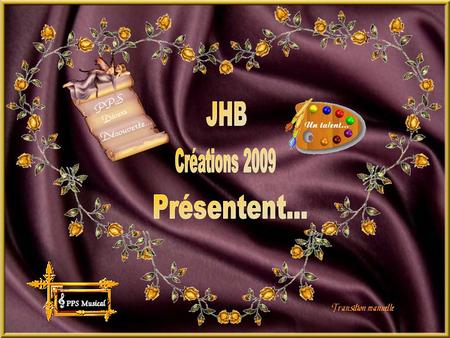 JHB Créations 2009 Présentent... Transition manuelle.
