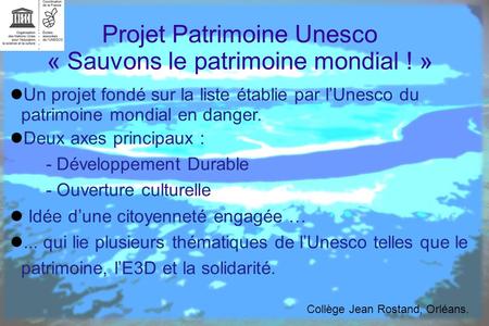 Projet Patrimoine Unesco « Sauvons le patrimoine mondial ! »