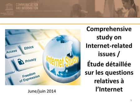 New Delhi ::: 6 August 2007 1 Comprehensive study on Internet-related issues / Étude détaillée sur les questions relatives à l’Internet June/juin 2014.