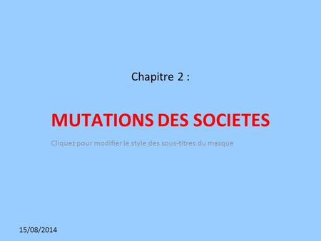 Chapitre 2 : MUTATIONS DES SOCIETES