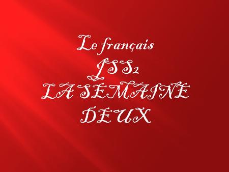 Le français JSS2 LA SEMAINE DEUX.