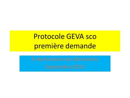 Protocole GEVA sco première demande