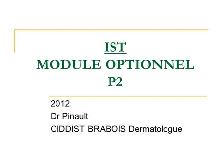 2012 Dr Pinault CIDDIST BRABOIS Dermatologue