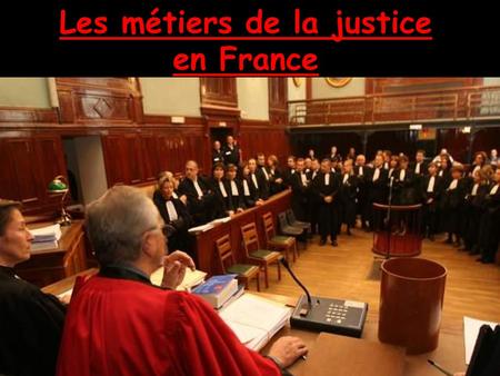 Les métiers de la justice en France