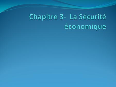 Chapitre 3- La Sécurité économique