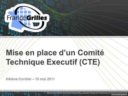 Mise en place d’un Comité Technique Executif (CTE) Hélène Cordier – 10 mai 2011.