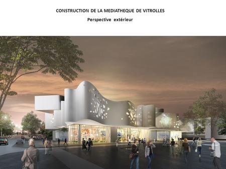 CONSTRUCTION DE LA MEDIATHEQUE DE VITROLLES Perspective extérieur