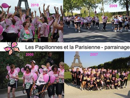 20072008 2009 Les Papillonnes et la Parisienne - parrainage 2009 2010.