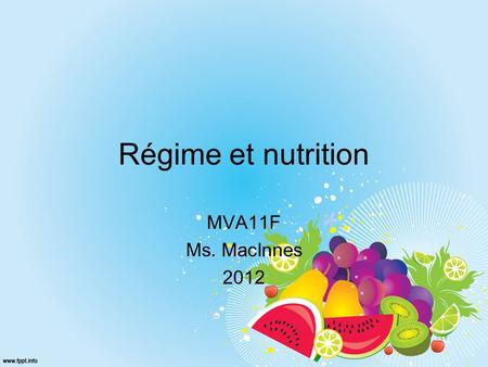 Régime et nutrition MVA11F Ms. MacInnes 2012.