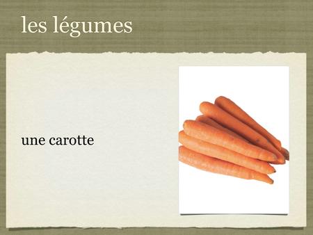 les légumes une carotte les légumes des haricots verts.